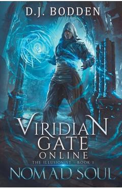 Coperta cărții 'Viridian Gate Online: Nomad Soul: a LitRPG Adventure (the Illusionist Book 1) - D. J. Bodden'