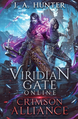 Viridian Gate Online: Crimson Alliance - James A. Hunter