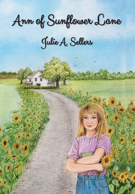 Ann of Sunflower Lane - Julie A. Sellers
