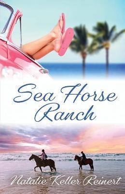Sea Horse Ranch - Natalie Keller Reinert