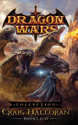 Dragon Wars Collection: Books 11- 15 - Craig Halloran