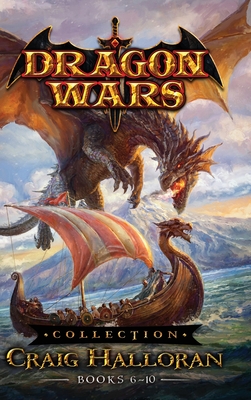 Dragon Wars Collection: Books 6-10 - Craig Halloran