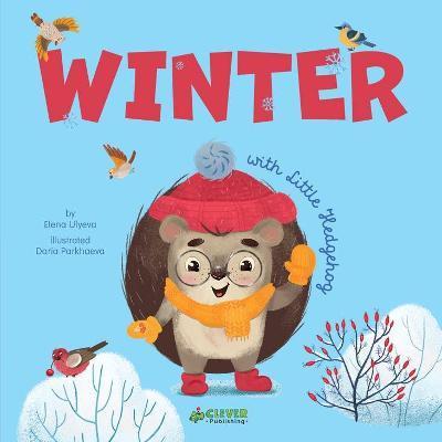 Winter with Little Hedgehog - Clever Publishing