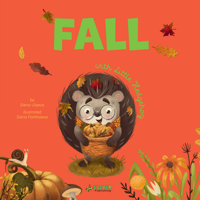 Fall with Little Hedgehog - Clever Publishing