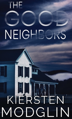 The Good Neighbors - Kiersten Modglin