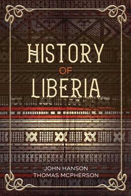 History of Liberia - John Hanson Thomas Mcpherson