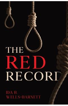 The Red Record - Ida Wells-barrett