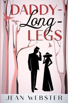 Daddy-Long-Legs: Annotated - Jean Webster