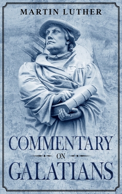 Commentary on Galatians: Annotated - Theodore Graebner