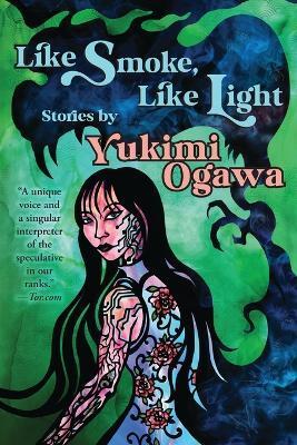 Like Smoke, Like Light: Stories - Yukimi Ogawa