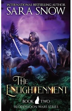 Poza produsului The Enlightenment: Book 2 The Bloodmoon Wars (A Paranormal Shifter Romance Series) - Sara Snow