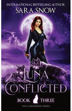 Poza produsului Luna Conflicted: Book 3 of the Luna Rising Series (a Paranormal Shifter Romance Series) - Sara Snow