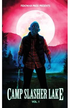 Coperta cărții 'Camp Slasher Lake: Volume One - D. W. Hitz'