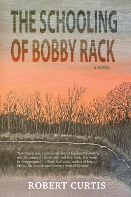 Coperta cărții 'The Schooling of Bobby Rack - Robert Curtis'