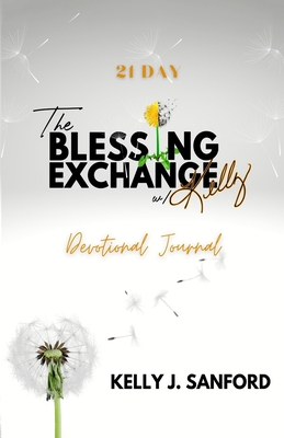 The Blessing Exchange - Kelly J. Sanford