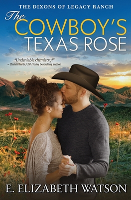 The Cowboy's Texas Rose - E. Elizabeth Watson