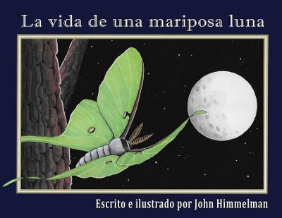 La vida de una mariposa luna - John Himmelman