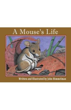 Coperta cărții 'A Mouse's Life - John Himmelman'