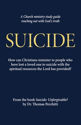 Suicide: Unforgivable? Study Guide - Thomas Perchitti