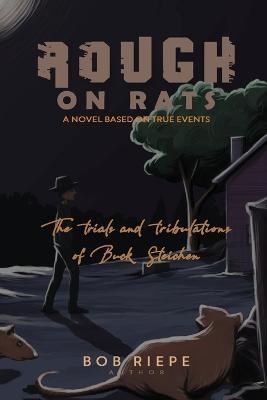 Rough on Rats - Bob Riepe