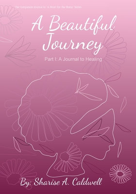 A Beautiful Journey Part 1 - Sharise A. Caldwell
