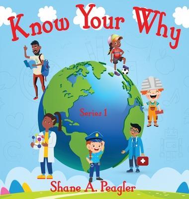 Coperta cărții 'Know Your Why - Shane A. Peagler'