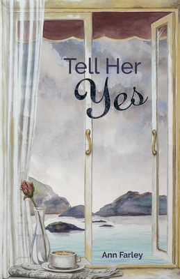 Tell Her Yes - Ann Farley