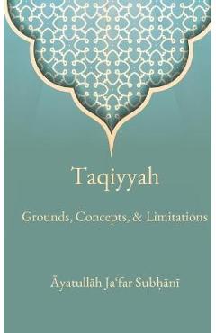 Poza produsului Taqiyyah: Grounds, Concepts, & Limitations - Ja'far Subhani