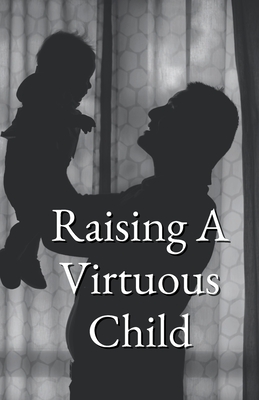 Raising A Virtuous Child - Al-burāq Publications