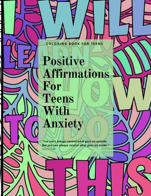 Positive Affirmations for Teens With Anxiety - Catherine Worren