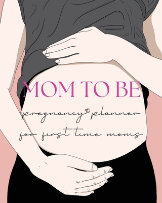 Pregnancy Planner for First-Time Moms - Pick Me Read Me Press