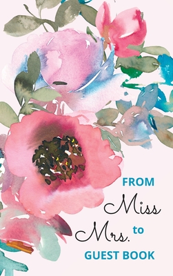 From Miss to Mrs - bridal shower guest book for advice and well wishes with gift log and memory pages - Pick Me Read Me Press