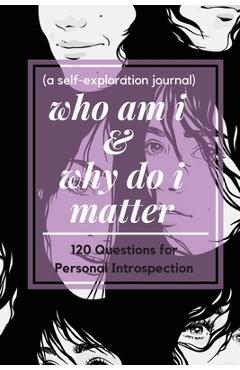 Coperta cărții 'who am i and why do i matter (a self-exploration journal) - Pick Me Read Me Press'