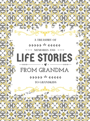 A Treasury of Memories and Life Stories From Grandma To Grandkids - Hellen M. Anvil