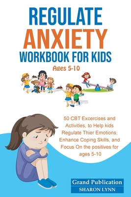 Regulate Anxiety Workbook for Kids - Grand Publication