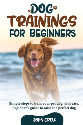 Dog Training for Beginners - John Crew