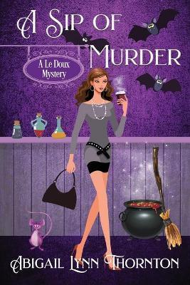 A Sip of Murder - Abigail Lynn Thornton