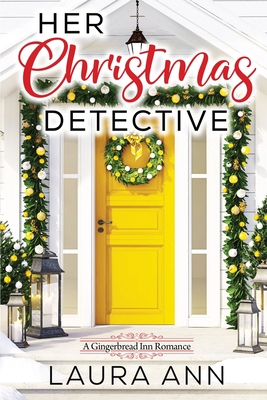 Her Christmas Detective - Laura Ann
