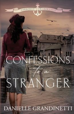 Confessions to a Stranger - Danielle Grandinetti