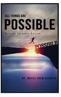 All Things Are Possible - Moses Ayuketa