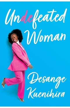 Coperta cărții 'Undefeated Woman - Desange Kuenihira'