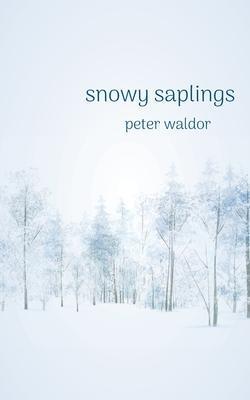 Snowy Saplings - Peter Waldor