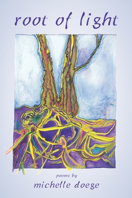 Root of Light - Michelle Doege