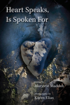 Heart Speaks, Is Spoken For - Marjorie Maddox