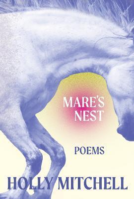Mare's Nest - Holly Mitchell