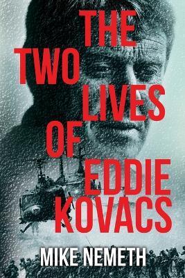 The Two Lives of Eddie Kovacs - Mike Nemeth