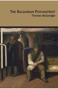 Coperta cărții 'The Bulgarian Psychiatrist - Thomas Mcgonigle'