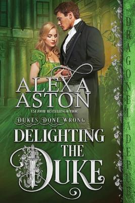 Delighting the Duke - Alexa Aston