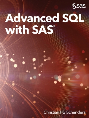 Advanced SQL with SAS - Christian Fg Schendera