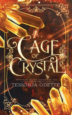 A Cage of Crystal - Tessonja Odette
